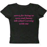 What's Wrong With Me Baby Tee