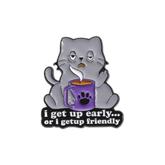 Get Up Early Brooch Pin
